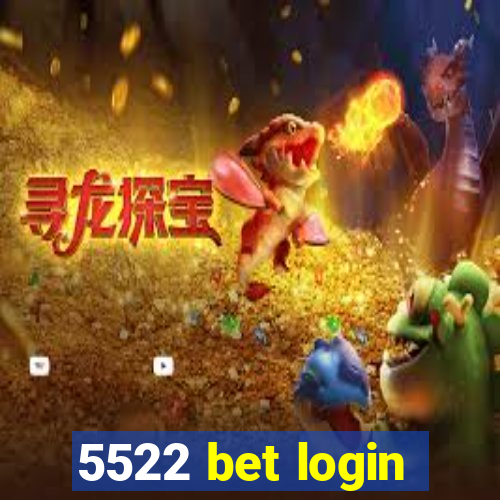 5522 bet login